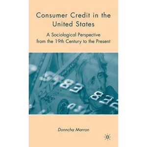 Consumer Credit in the United States - by  D Marron (Hardcover) - 1 of 1
