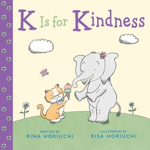 K Is for Kindness - by  Rina Horiuchi (Hardcover) - 1 of 1