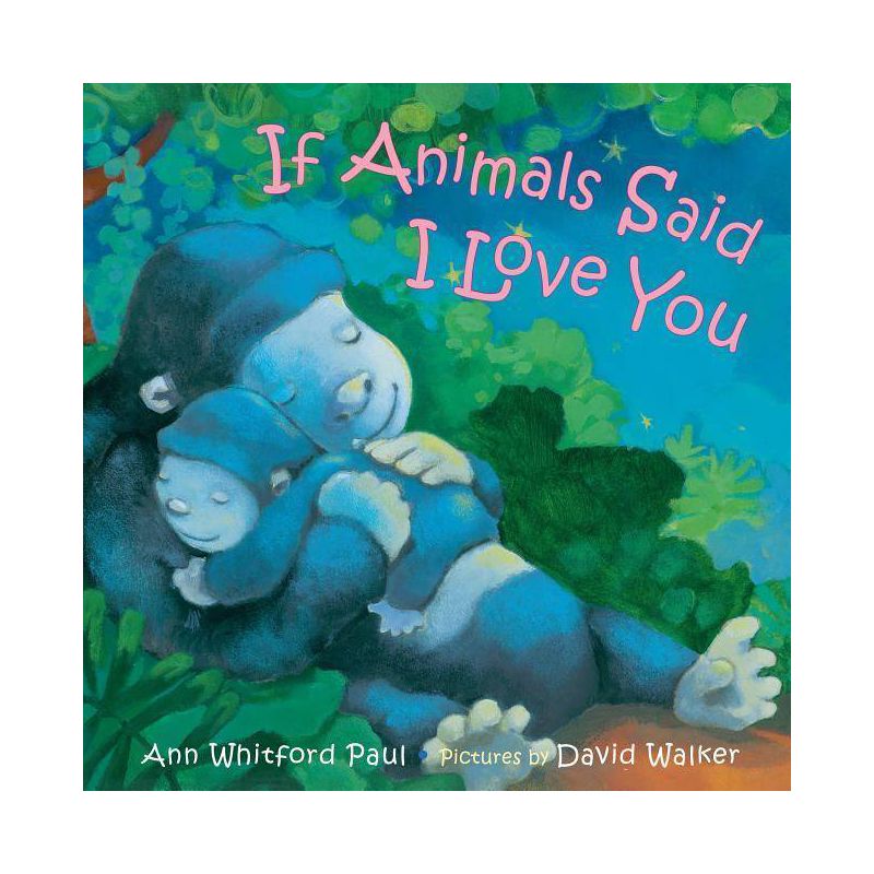 If Animals Said I Love You -  by Ann Whitford Paul (Hardcover), 1 of 2