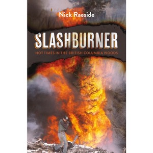 Slashburner - by  Nick Raeside (Paperback) - 1 of 1