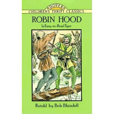 Robin Hood - (Dover Children's Thrift Classics) by  Bob Blaisdell (Paperback)