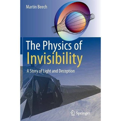 The Physics of Invisibility - by  Martin Beech (Paperback)