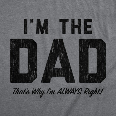 Мужские футболки Crazy Dog T-Shirts, Inc. Mens Funny T Shirts Im The Dad Thats Why Im Always Right Sarcastic Fathers Day Graphic Tee for Men - Crazy Dog Men's T Shirt Gift for Dad Dark L — фото 2