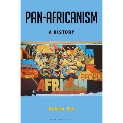 Pan-Africanism - by  Hakim Adi (Hardcover)