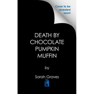 Death by Chocolate Pumpkin Muffin - (Death by Chocolate Mystery) by Sarah Graves - 1 of 1