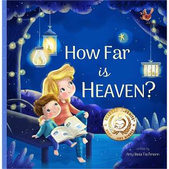 How Far Is Heaven? - 2nd Edition by  Amy Skala Tischmann (Hardcover)