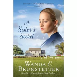 A Sister's Secret - (Sisters of Holmes County) by  Wanda E Brunstetter (Paperback)