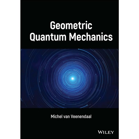 Geometric Quantum Mechanics - by  Michel Van Veenendaal (Hardcover) - image 1 of 1