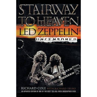 Stairway to Heaven - by  Richard Cole (Paperback)