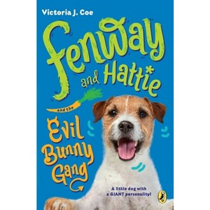 Fenway and Hattie and the Evil Bunny Gang - by  Victoria J Coe (Paperback) - 1 of 1