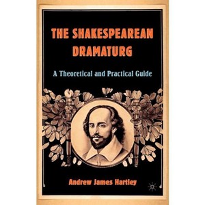 The Shakespearean Dramaturg - by A Hartley - 1 of 1