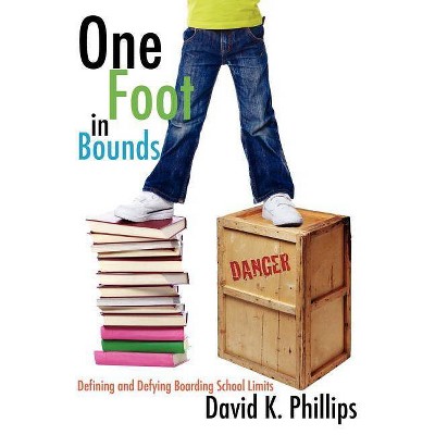 One Foot in Bounds - by  David K Phillips (Paperback)