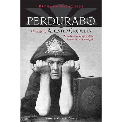 Perdurabo, Revised and Expanded Edition - by  Richard Kaczynski (Hardcover)