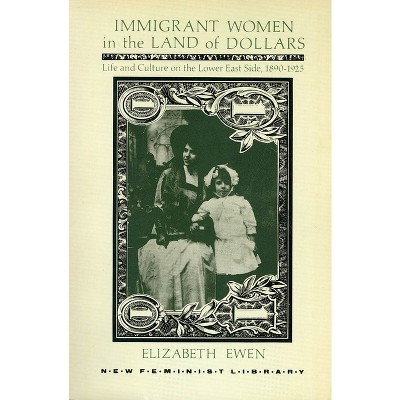 Immigrant Women - (New Feminist Library) by  Elizabeth Ewen (Paperback)