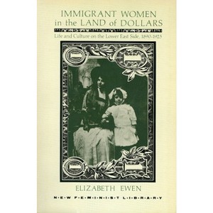 Immigrant Women - (New Feminist Library) by  Elizabeth Ewen (Paperback) - 1 of 1