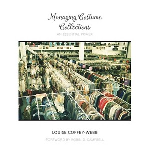 Managing Costume Collections - (Costume Society of America) by  Louise Coffey-Webb (Paperback) - 1 of 1