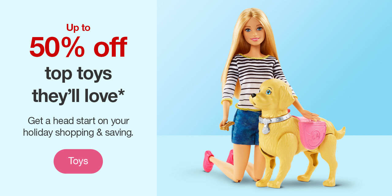 Up to 50% off top toys they'll love* Get a head start on your holiday shopping & saving. Toys