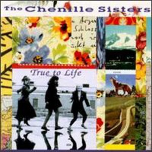 The Chenille Sisters - True to Life (CD) - 1 of 1