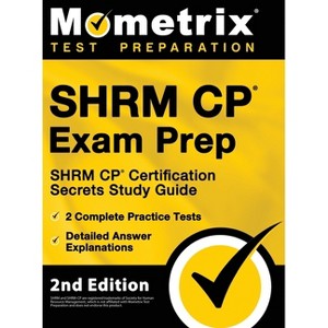 SHRM CP Exam Prep - SHRM CP Certification Secrets Study Guide, 2 Complete Practice Tests, Detailed Answer Explanations - by  Matthew Bowling - 1 of 1