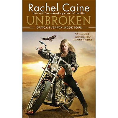 Unbroken - (Outcast Season) by  Rachel Caine (Paperback)