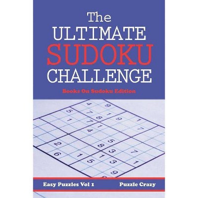 The Ultimate Sodoku Challenge, Vol.1 - by  Puzzle Crazy (Paperback)