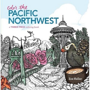Color the Pacific Northwest - by  Zoe Keller (Paperback) - 1 of 1