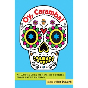 Oy, Caramba! - by  Ilan Stavans (Paperback) - 1 of 1