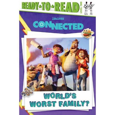 World's Worst Family? - (Connected, Based on the Movie the Mitchells vs. the Machines) (Hardcover)