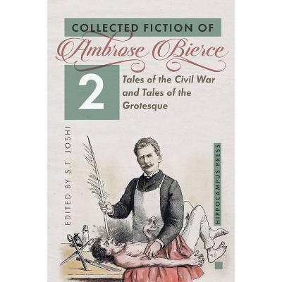 Collected Fiction Volume 2 - by  Ambrose Bierce (Paperback)