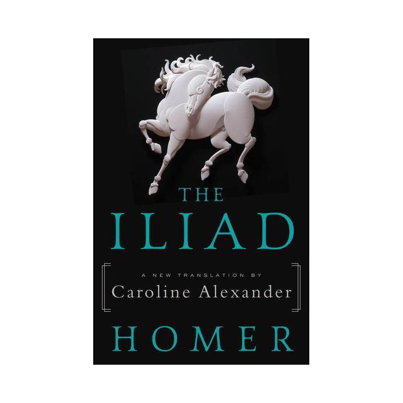 The Iliad - by  Homer & Caroline Alexander (Paperback), 1 of 2