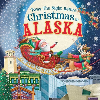 'Twas the Night Before Christmas in Alaska - (Hardcover)