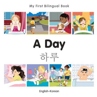 My First Bilingual Book-A Day (English-Korean) - by  Milet Publishing (Board Book)