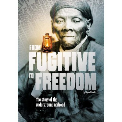 From Fugitive to Freedom - (Tangled History) by  Steven Otfinoski (Paperback)