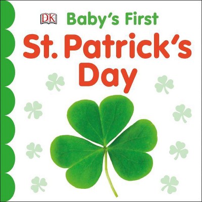 Baby's First St. Patrick's Day - (Baby's First Holidays) by  DK (Board Book)