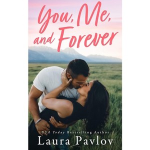 You, Me, and Forever - (Blushing) by  Laura Pavlov (Paperback) - 1 of 1