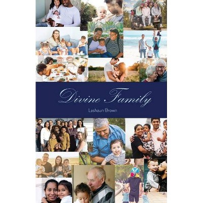 Divine Family - by  Lashaun Brown (Paperback)