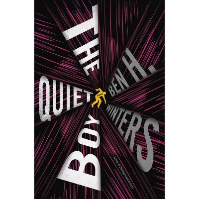 The Quiet Boy - by  Ben H Winters (Hardcover)