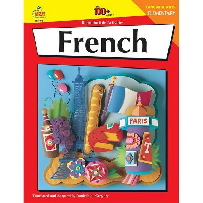 French, Grades K - 5 - (100+ Series(tm)) by  Danielle Degregory (Paperback)