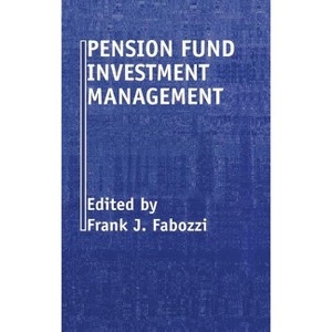 Pension Fund Investment Management - (Frank J. Fabozzi) 2nd Edition by  Frank J Fabozzi (Hardcover) - 1 of 1