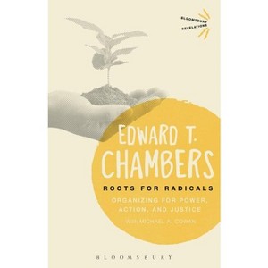 Roots for Radicals - (Bloomsbury Revelations) by  Edward T Chambers (Paperback) - 1 of 1