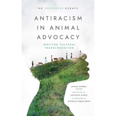 Antiracism in Animal Advocacy - by  Jasmin Singer (Paperback)