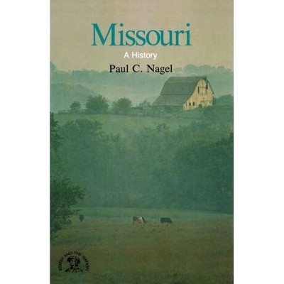 Missouri - (States and the Nation) by  Paul C Nagel (Paperback)