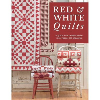 Red & White Quilts - by  That Patchwork Place (Paperback)