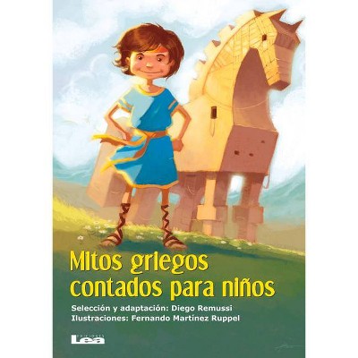 Mitos Griegos Contados Para Niños - (Brújula y la Veleta) by  Fernando Martínez Ruppel (Paperback)