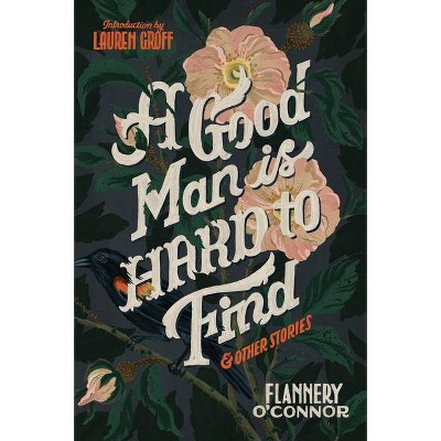 A Good Man Is Hard to Find and Other Stories - by  Flannery O'Connor (Paperback)