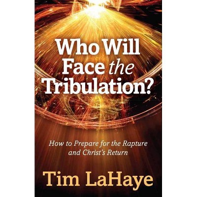 Who Will Face the Tribulation? - (Tim LaHaye Prophecy Library(tm)) by  Tim LaHaye (Paperback)