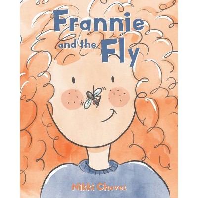 Frannie and the Fly - by  Nikki Chavez (Paperback)