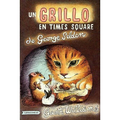 Un Grillo En Time Square - (Chester Cricket and His Friends) by  George Selden (Paperback)