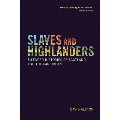Slaves and Highlanders - by  David Alston (Paperback)