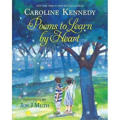 Poems to Learn by Heart - by  Caroline Kennedy (Hardcover)